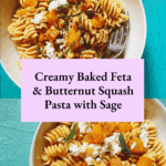 Baked Feta and Butternut Squash Pasta with Sage and Garlic Recipe