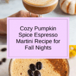 Pumpkin Spice Espresso Martini - Made with Real Pumpkin Recipe