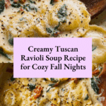 Creamy Tuscan Ravioli Soup : Comfort in Every Spoonful Recipe