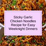 Sticky Garlic Chicken Noodles Recipe