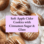 Soft and Delicious Apple Cider Cookies Recipe