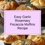 Easy Garlic Rosemary Focaccia Muffins Recipe