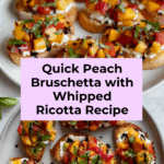 Quick Peach Bruschetta with Whipped Ricotta Recipe